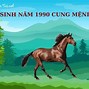 Sinh Năm 1990 Tuổi Ngọ Mệnh Gì